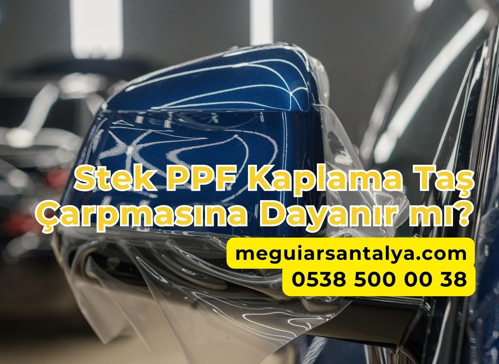 Stek PPF Kaplama Taş Çarpmasına Dayanır mı?